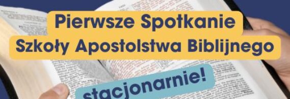 I Spotkanie Szkoły Apostolstwa Biblijnego